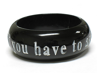 Resign and hand carved message bangle - if you have to ask you cant afford it