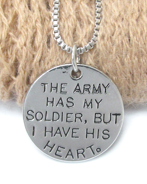 Inspiration message necklace - the army has my soldier but i have his heart