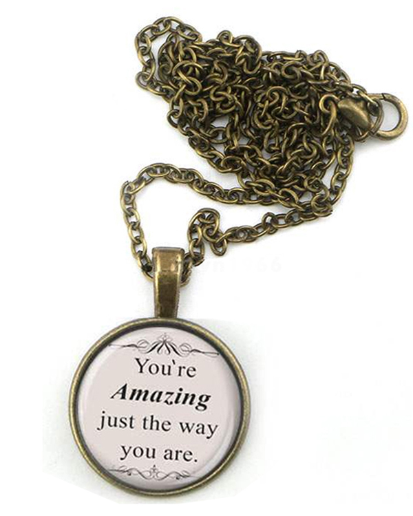 Cabochon necklace - you are amazing just the way you are