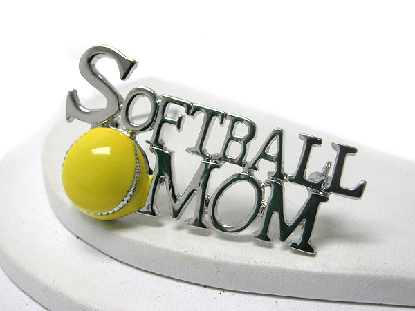 Sport theme brooch or pin - softbaall mom