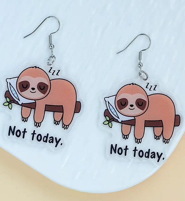 Not today acryl sloth earrings