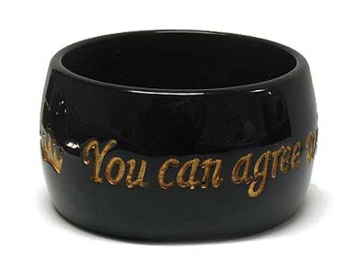 Designer style acryl message bangle - you can agree with me, or you can be wrong