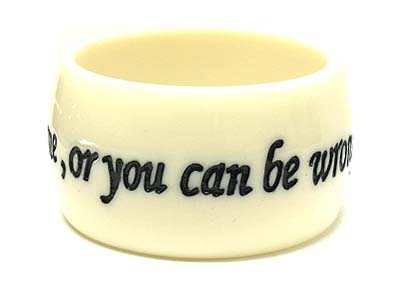 Designer style acryl message bangle - you can agree with me, or you can be wrong