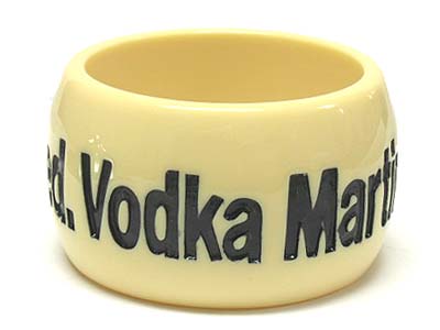 Designer style acryl message bangle - vodka martini shaken not stirred