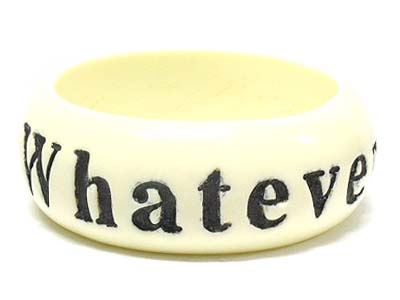 Resign and hand carved message bangle - whatever